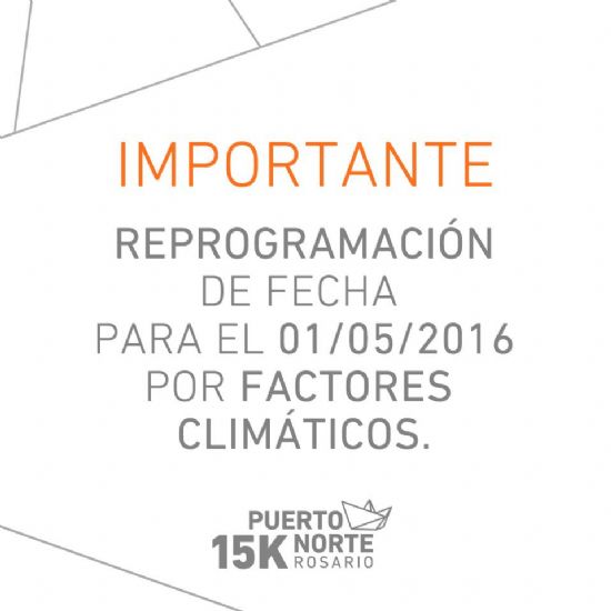 SE REPROGRAMA LA CARRERA 15k PUERTO NORTE PARA EL DOMINGO 1 DE MAYO